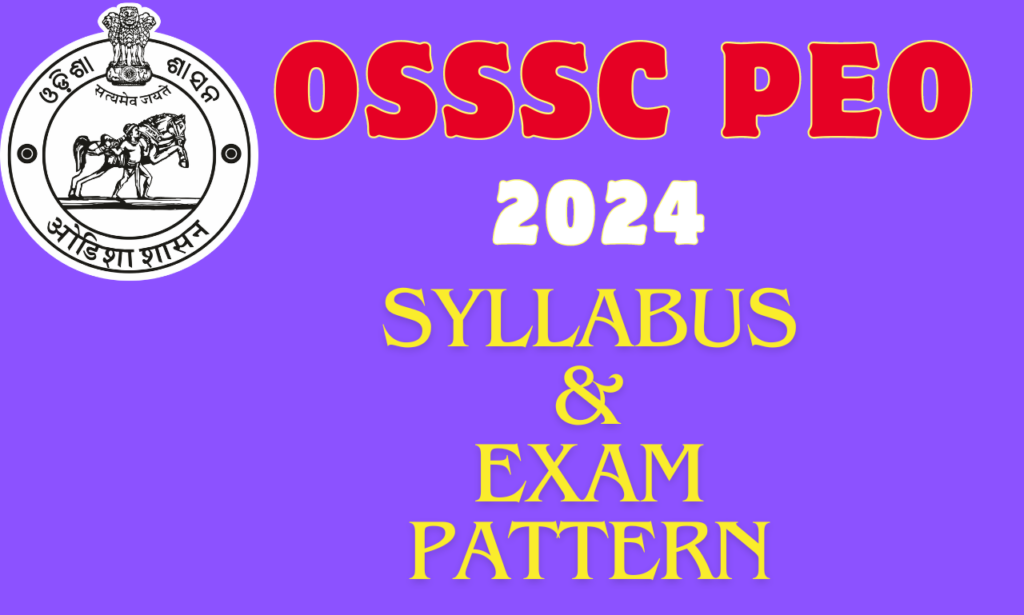 OSSSC PEO Syllabus and Exam Pattern 2024! Download Subject wise PDF, Check Exam Pattern